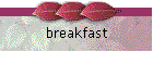 breakfast
